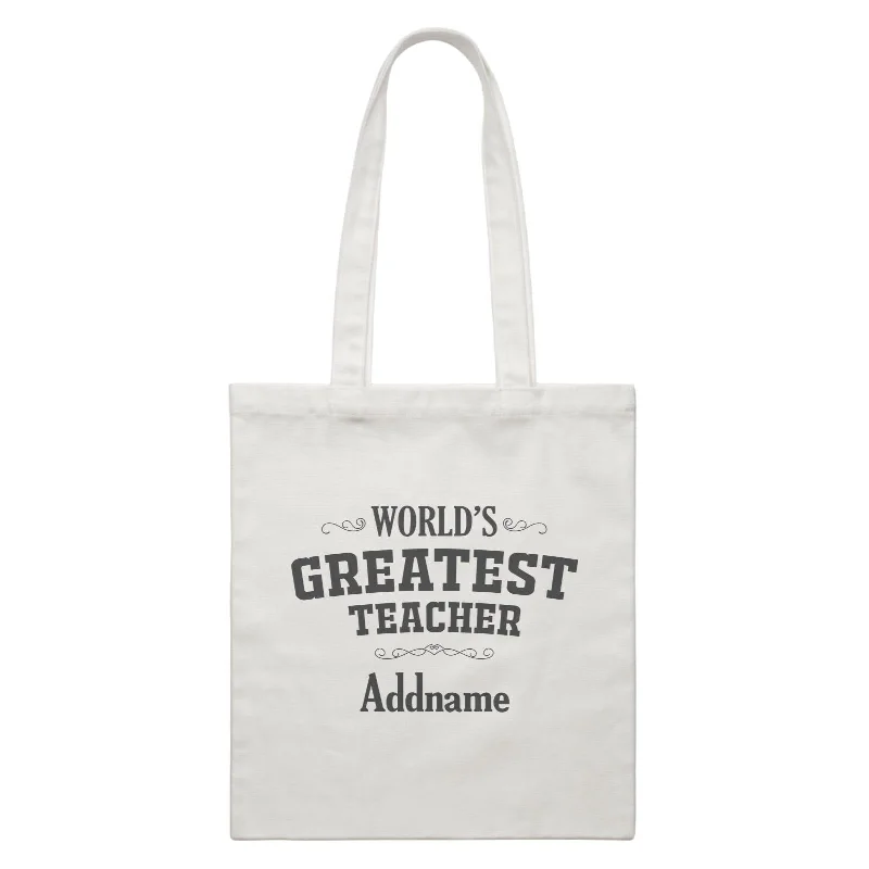 Great Teachers World's Greatest Teacher Addname White Canvas Bag